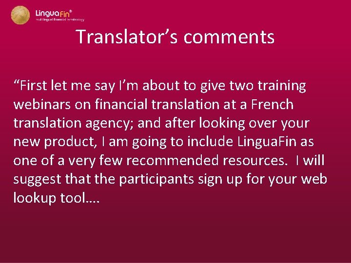 Translator’s comments “First let me say I’m about to give two training webinars on