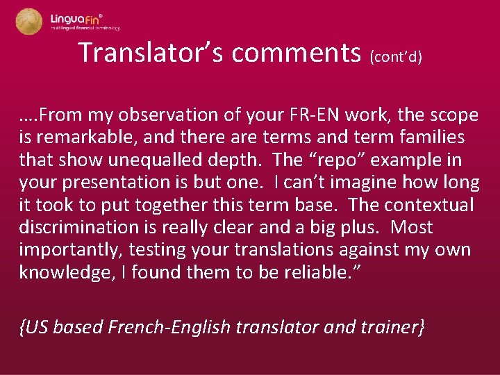 Translator’s comments (cont’d) …. From my observation of your FR-EN work, the scope is