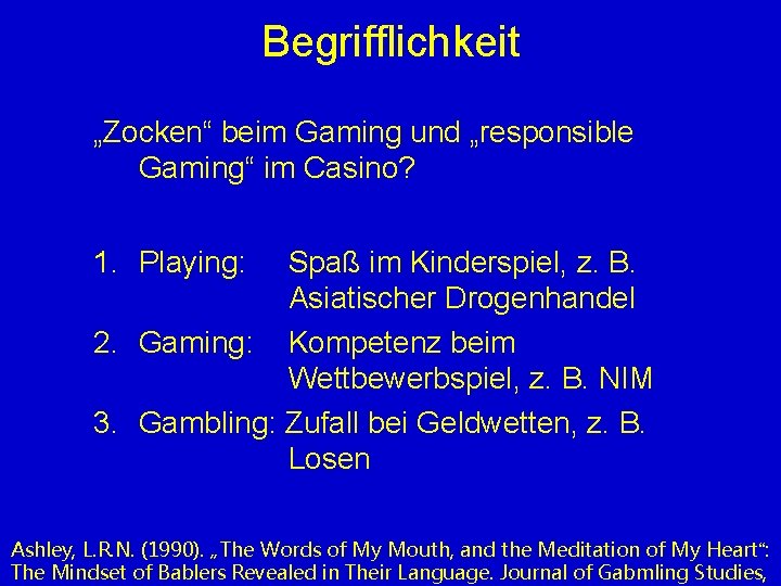 Begrifflichkeit „Zocken“ beim Gaming und „responsible Gaming“ im Casino? 1. Playing: Spaß im Kinderspiel,