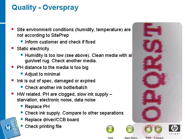 Quality - Overspray § § § Site environment conditions (humidity, temperature) are not according
