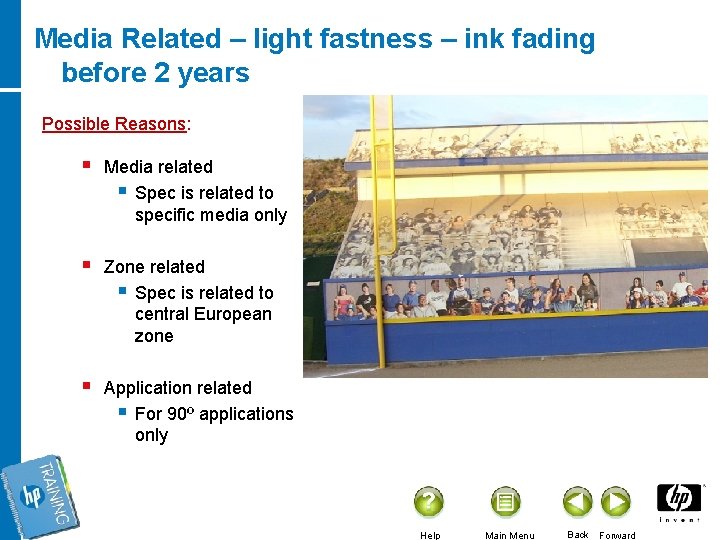 Media Related – light fastness – ink fading before 2 years Possible Reasons: §