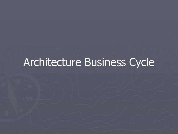 Architecture Business Cycle 