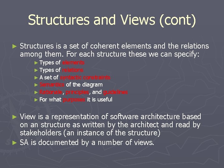 Structures and Views (cont) ► Structures is a set of coherent elements and the