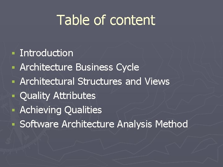 Table of content § § § Introduction Architecture Business Cycle Architectural Structures and Views