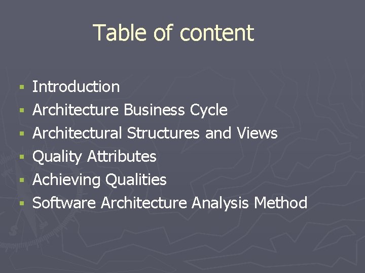 Table of content § § § Introduction Architecture Business Cycle Architectural Structures and Views Table of content § § § Introduction Architecture Business Cycle Architectural Structures and Views