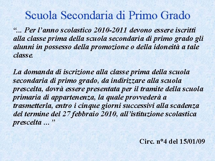 Scuola Secondaria di Primo Grado “. . . Per l’anno scolastico 2010 -2011 devono