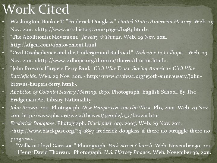 Work Cited • • • Washington, Booker T. "Frederick Douglass. " United States American