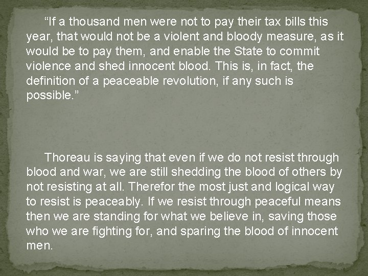 “If a thousand men were not to pay their tax bills this year, that