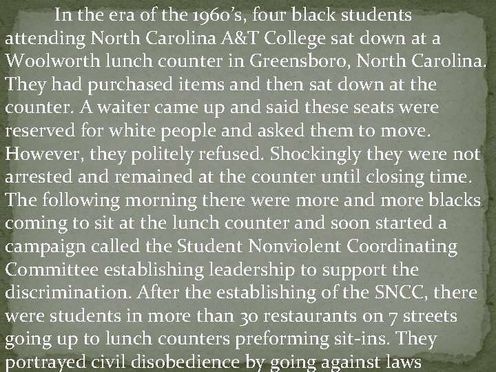 In the era of the 1960’s, four black students attending North Carolina A&T College