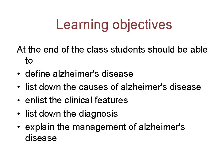 Learning objectives At the end of the class students should be able to •