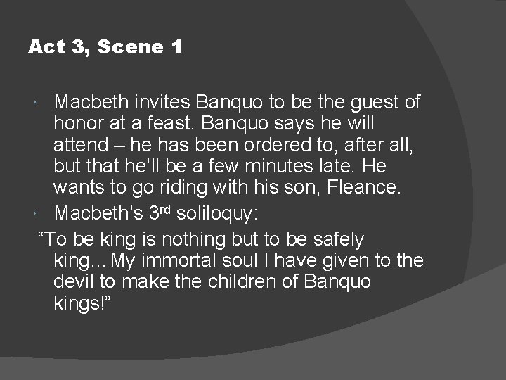 Act 3, Scene 1 Macbeth invites Banquo to be the guest of honor at