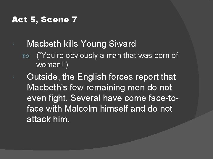 Act 5, Scene 7 Macbeth kills Young Siward (“You’re obviously a man that was