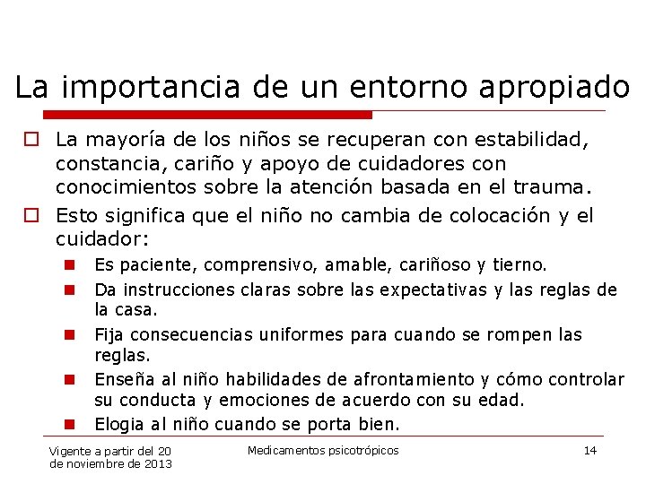 La importancia de un entorno apropiado o La mayoría de los niños se recuperan