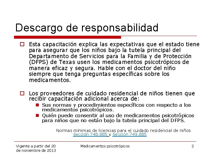 Descargo de responsabilidad o Esta capacitación explica las expectativas que el estado tiene para