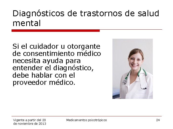 Diagnósticos de trastornos de salud mental Si el cuidador u otorgante de consentimiento médico