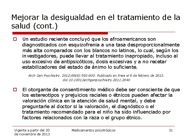 Mejorar la desigualdad en el tratamiento de la salud (cont. ) o Un estudio