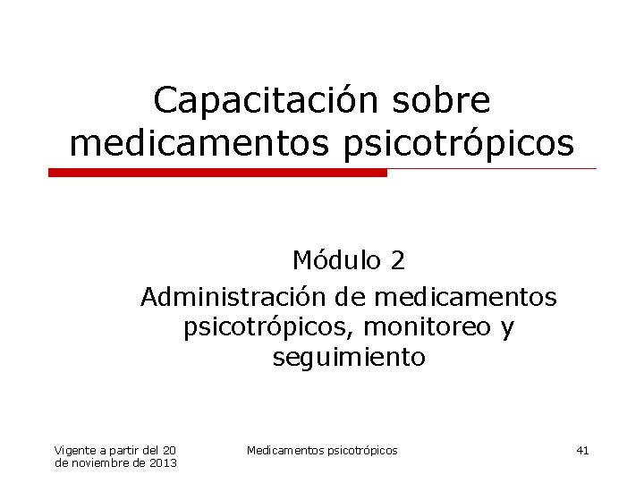 Capacitación sobre medicamentos psicotrópicos Módulo 2 Administración de medicamentos psicotrópicos, monitoreo y seguimiento Vigente