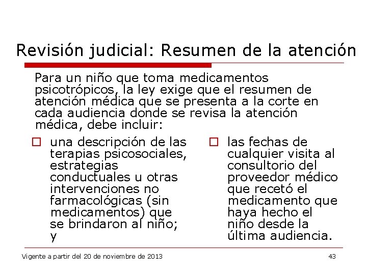 Revisión judicial: Resumen de la atención Para un niño que toma medicamentos psicotrópicos, la