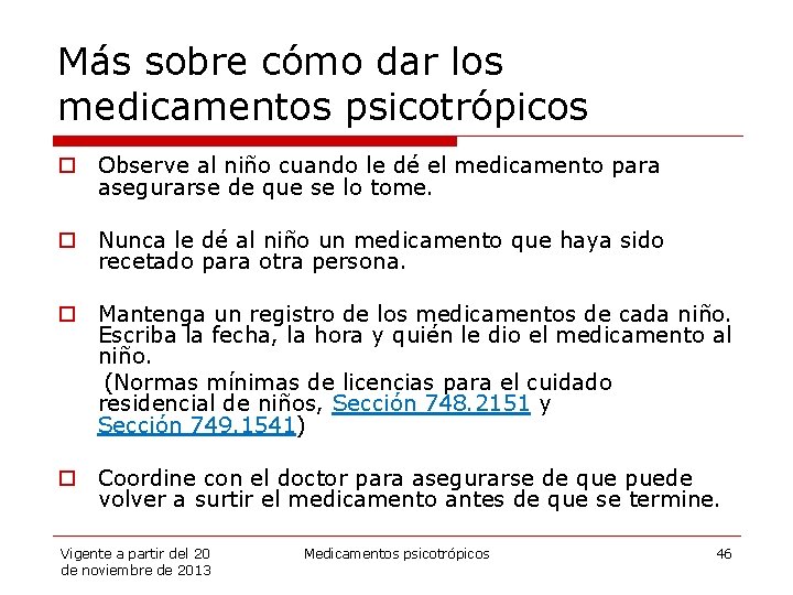 Más sobre cómo dar los medicamentos psicotrópicos o Observe al niño cuando le dé