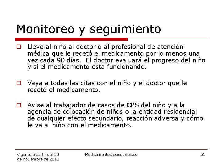Monitoreo y seguimiento o Lleve al niño al doctor o al profesional de atención