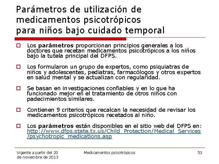 Parámetros de utilización de medicamentos psicotrópicos para niños bajo cuidado temporal o Los parámetros