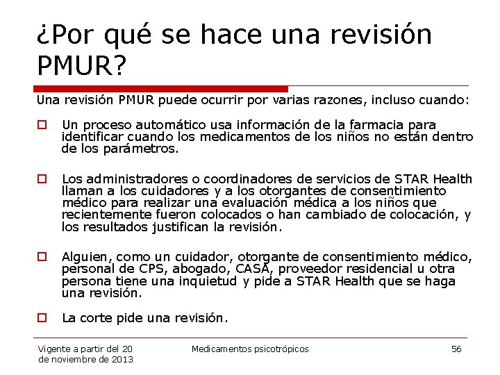 ¿Por qué se hace una revisión PMUR? Una revisión PMUR puede ocurrir por varias