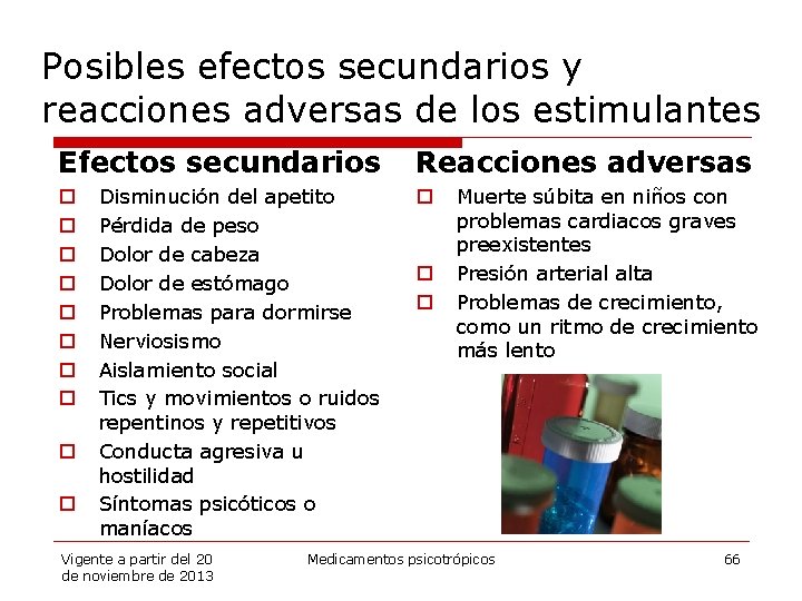 Posibles efectos secundarios y reacciones adversas de los estimulantes Efectos secundarios o o o