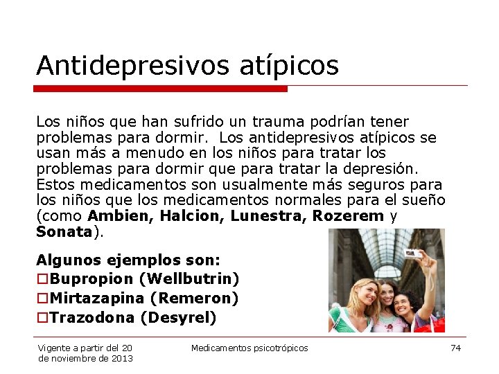 Antidepresivos atípicos Los niños que han sufrido un trauma podrían tener problemas para dormir.