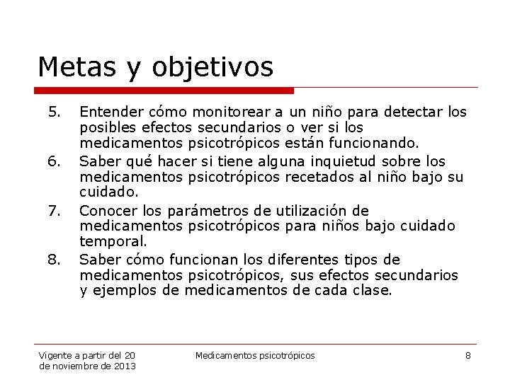 Metas y objetivos 5. 6. 7. 8. Entender cómo monitorear a un niño para