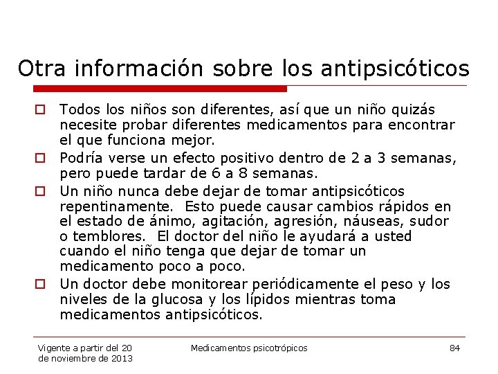 Otra información sobre los antipsicóticos o Todos los niños son diferentes, así que un