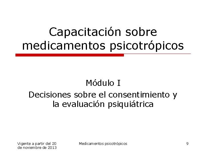 Capacitación sobre medicamentos psicotrópicos Módulo I Decisiones sobre el consentimiento y la evaluación psiquiátrica