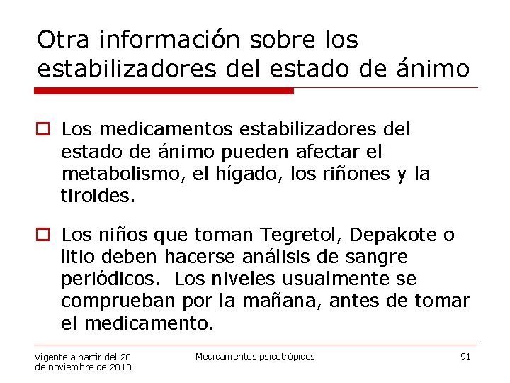 Otra información sobre los estabilizadores del estado de ánimo o Los medicamentos estabilizadores del