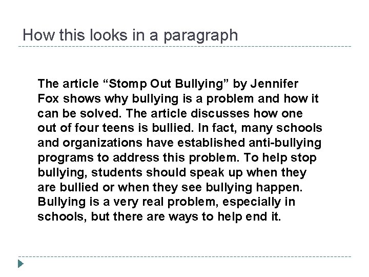 How this looks in a paragraph The article “Stomp Out Bullying” by Jennifer Fox