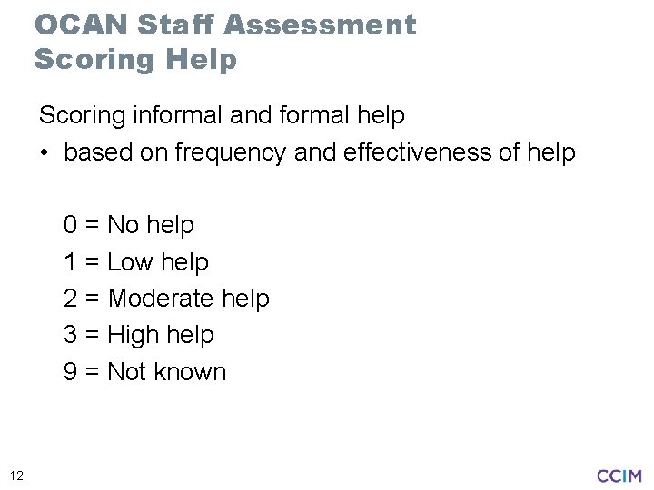 OCAN Staff Assessment Scoring Help Scoring informal and formal help • based on frequency