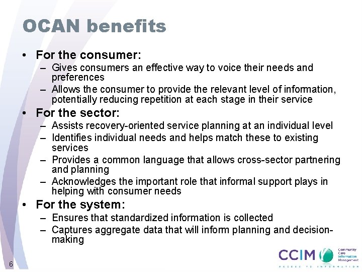 OCAN benefits • For the consumer: – Gives consumers an effective way to voice