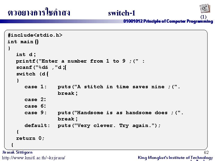 ตวอยางการใชคำสง switch-1 (1) 01001012 Principle of Computer Programming #include<stdio. h> int main () }