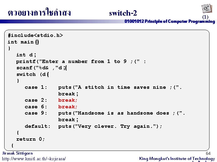 ตวอยางการใชคำสง switch-2 (1) 01001012 Principle of Computer Programming #include<stdio. h> int main () }