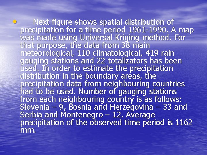  • Next figure shows spatial distribution of precipitation for a time period 1961
