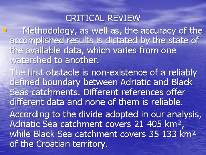 CRITICAL REVIEW • Methodology, as well as, the accuracy of the accomplished results is