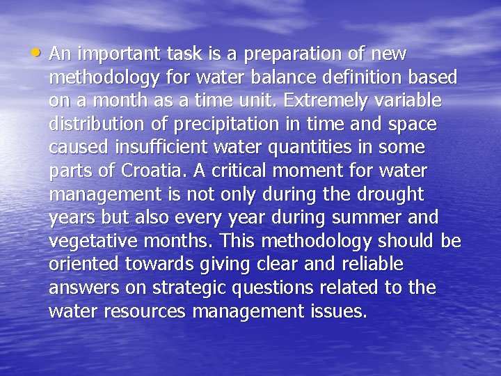  • An important task is a preparation of new methodology for water balance