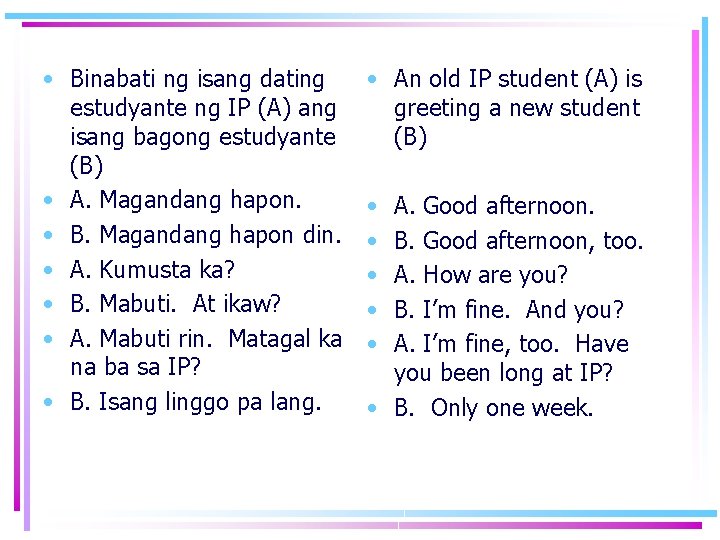  • Binabati ng isang dating estudyante ng IP (A) ang isang bagong estudyante
