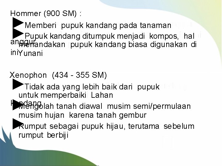 Hommer (900 SM) : ►Memberi pupuk kandang pada tanaman ► Pupuk kandang ditumpuk menjadi