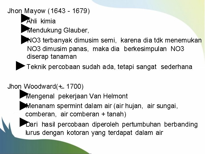 Jhon Mayow (1643 - 1679) ►Ahli kimia ►Mendukung Glauber, ►NO 3 terbanyak dimusim semi,