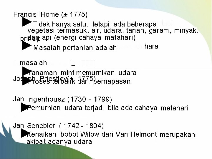 Francis Home (+ 1775) Tidak hanya satu, tetapi ada beberapa vegetasi termasuk, air, udara,