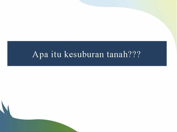 Apa itu kesuburan tanah? ? ? 