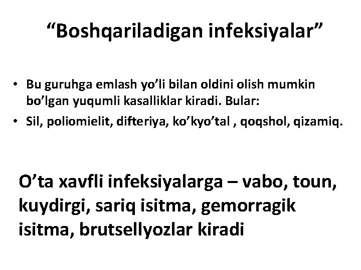 “Boshqariladigan infeksiyalar” • Bu guruhga emlash yo’li bilan oldini olish mumkin bo’lgan yuqumli kasalliklar