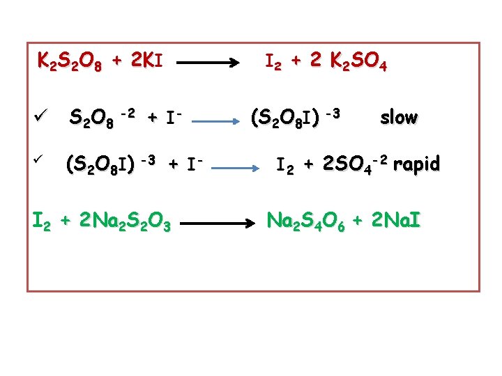 K 2 S 2 O 8 + 2 KI ü S 2 O 8