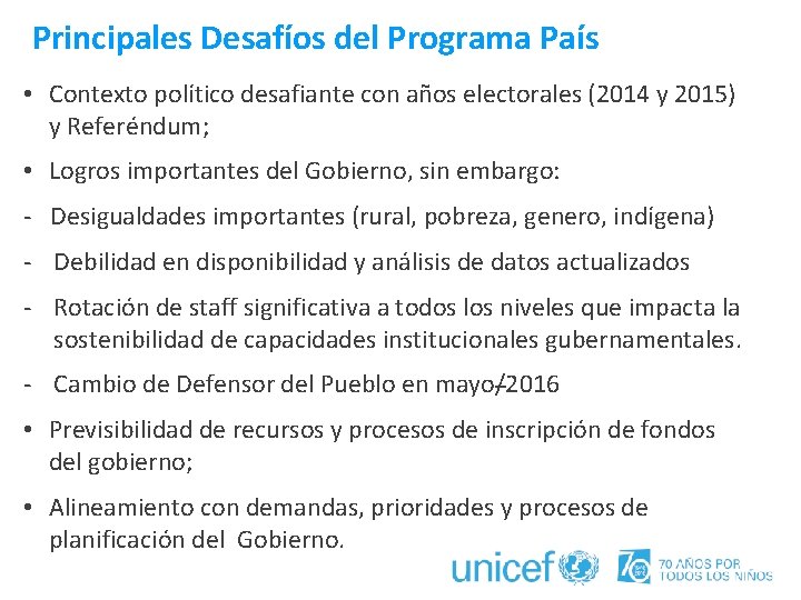 Principales Desafíos del Programa País • Contexto político desafiante con años electorales (2014 y