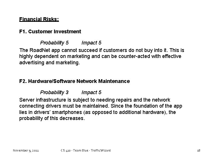 Financial Risks: F 1. Customer Investment Probability 5 Impact 5 The Road. Net app
