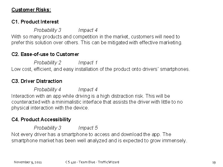 Customer Risks: C 1. Product Interest Probability 3 Impact 4 With so many products